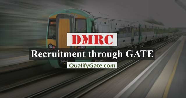 DMRC Recruitment through GATE 2017
