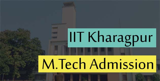 IIT Kharagpur M.Tech Admission 2021