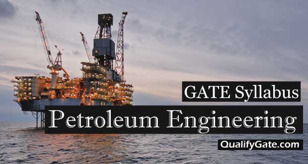 GATE 2021 Syllabus for Petroleum Engineering